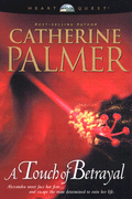 A Touch of Betrayal by Catherine Palmer