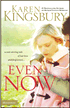 Even Now by Karen Kingsbury