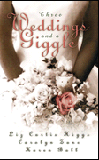 Three Weddings and a Giggle including a novella by Karen Ball