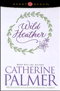 Wild Heather by Catherine Palmer